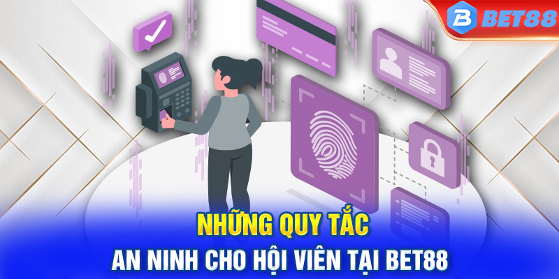 Những quy tắc an ninh cho hội viên tại Bet88